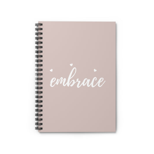 Embrace Spiral Notebook - Ruled Line