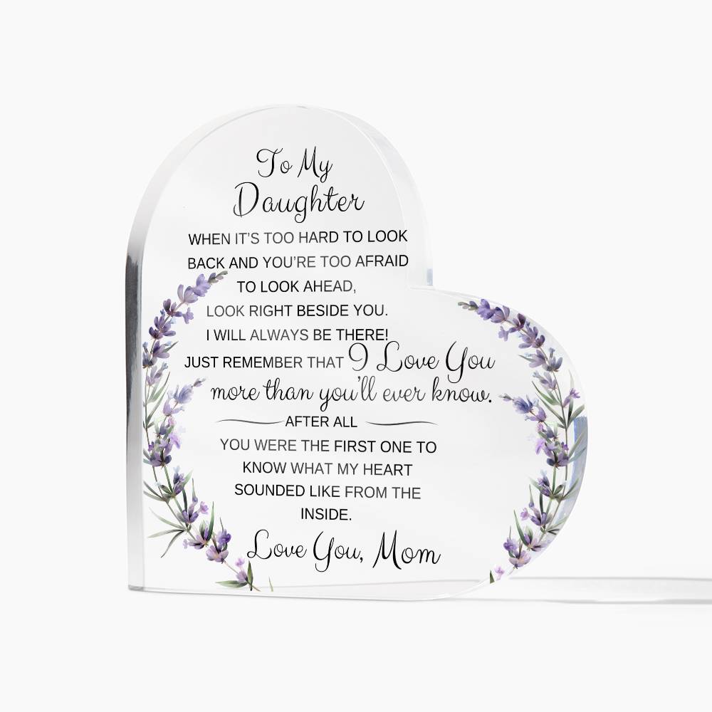 To My Daughter Acrylic Heart Plaque