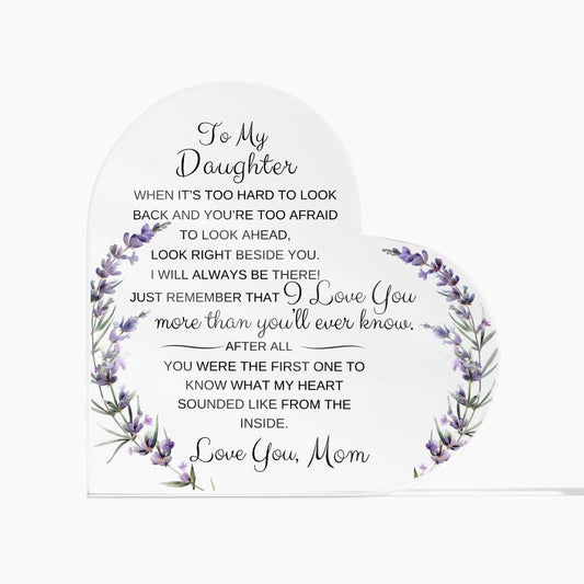 To My Daughter Acrylic Heart Plaque