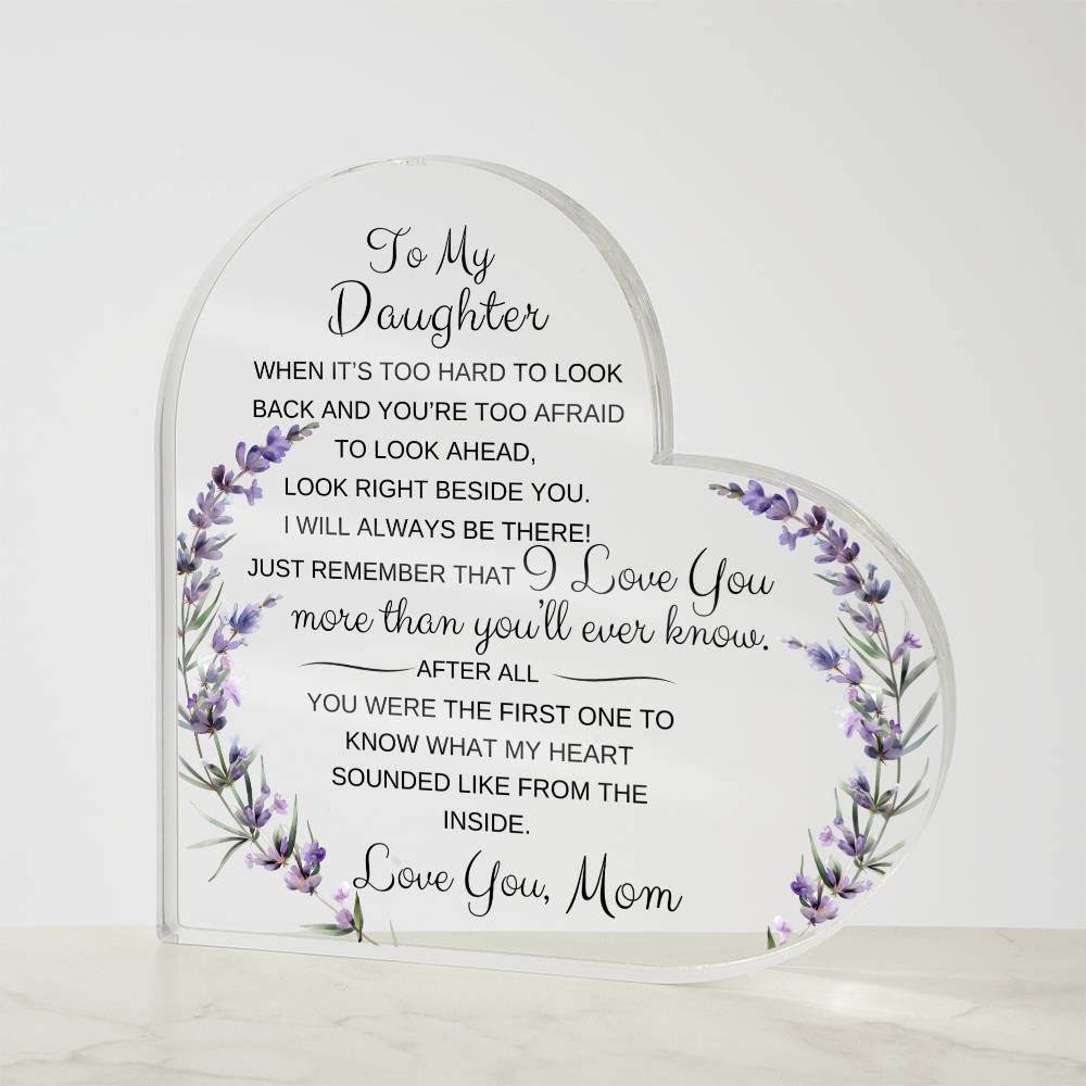 To My Daughter Acrylic Heart Plaque