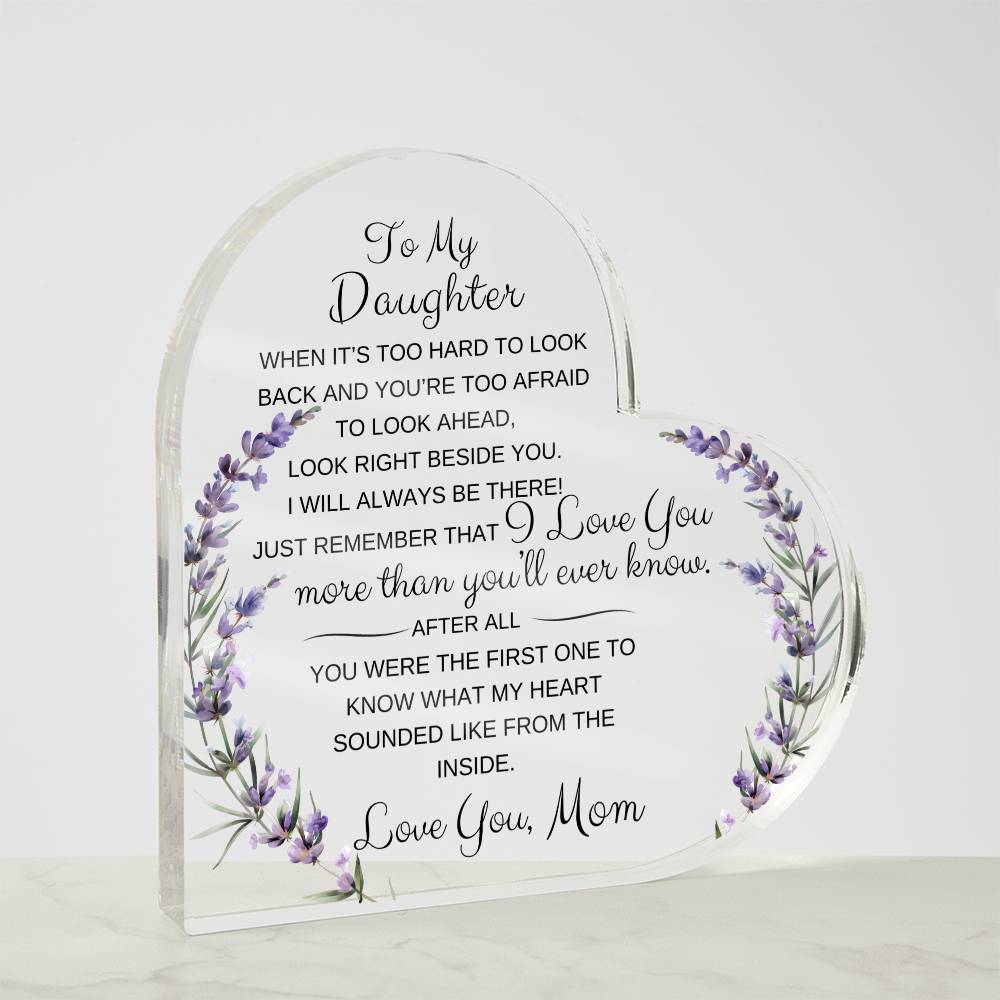 To My Daughter Acrylic Heart Plaque